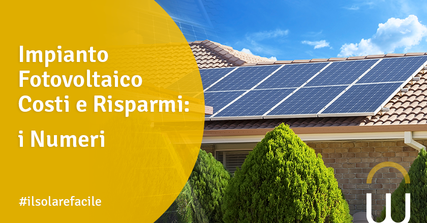 Impianto Fotovoltaico Costi e Risparmi: i Numeri