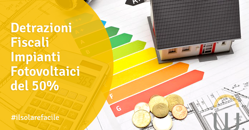 Detrazioni Fiscali Impianti Fotovoltaici del 50%