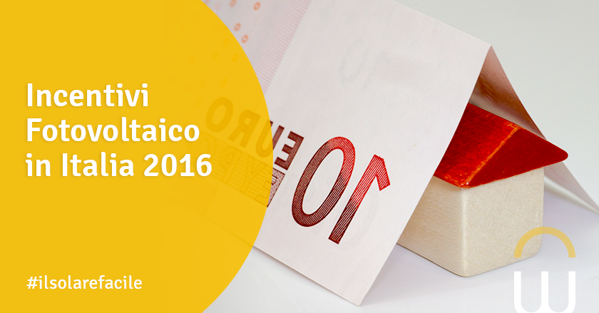Incentivi Fotovoltaico in Italia 2016