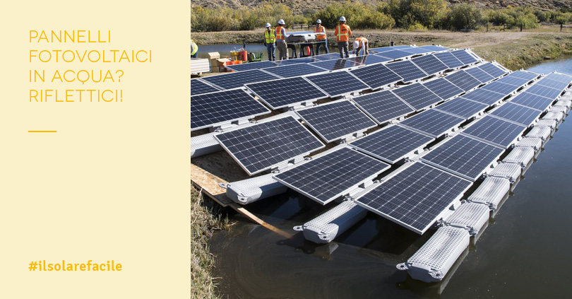 Pannelli solari galleggianti: la curiosa sinergia fotovoltaico-acqua