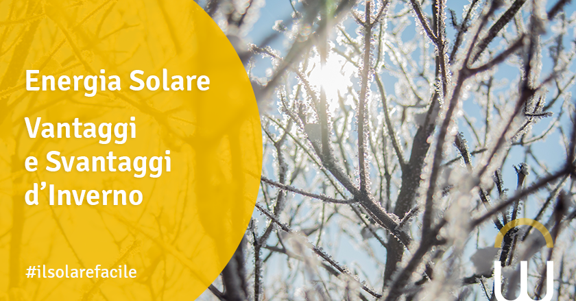Energia Solare Vantaggi e Svantaggi d’Inverno