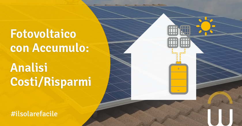 Fotovoltaico con Accumulo: Analisi Costi/Risparmi