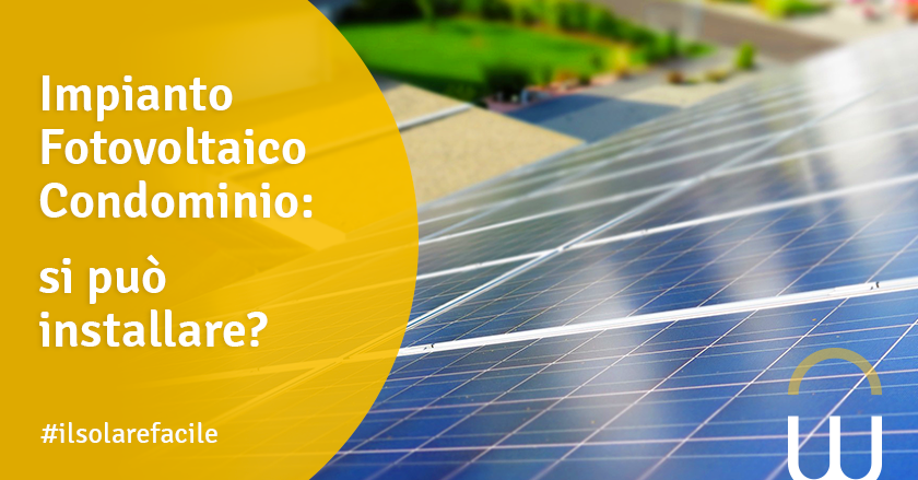 Impianto Fotovoltaico Condominio: si può installare?