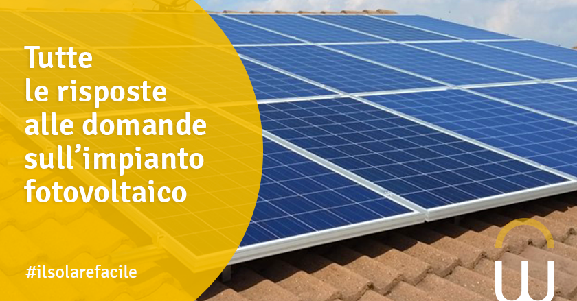 Tutte le risposte alle domande sull’impianto fotovoltaico